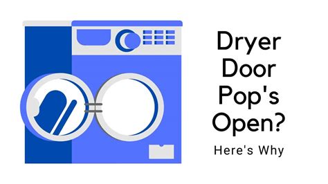 dryer door|5 Reasons Causing Dryer Door To Pop Open